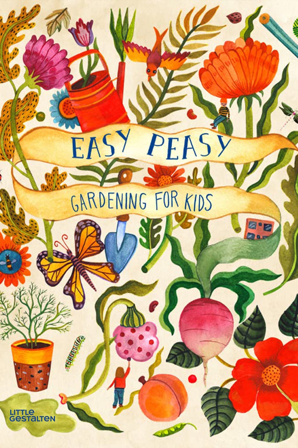Easy Peasy Gardening for Kids by Kirsten Bradley