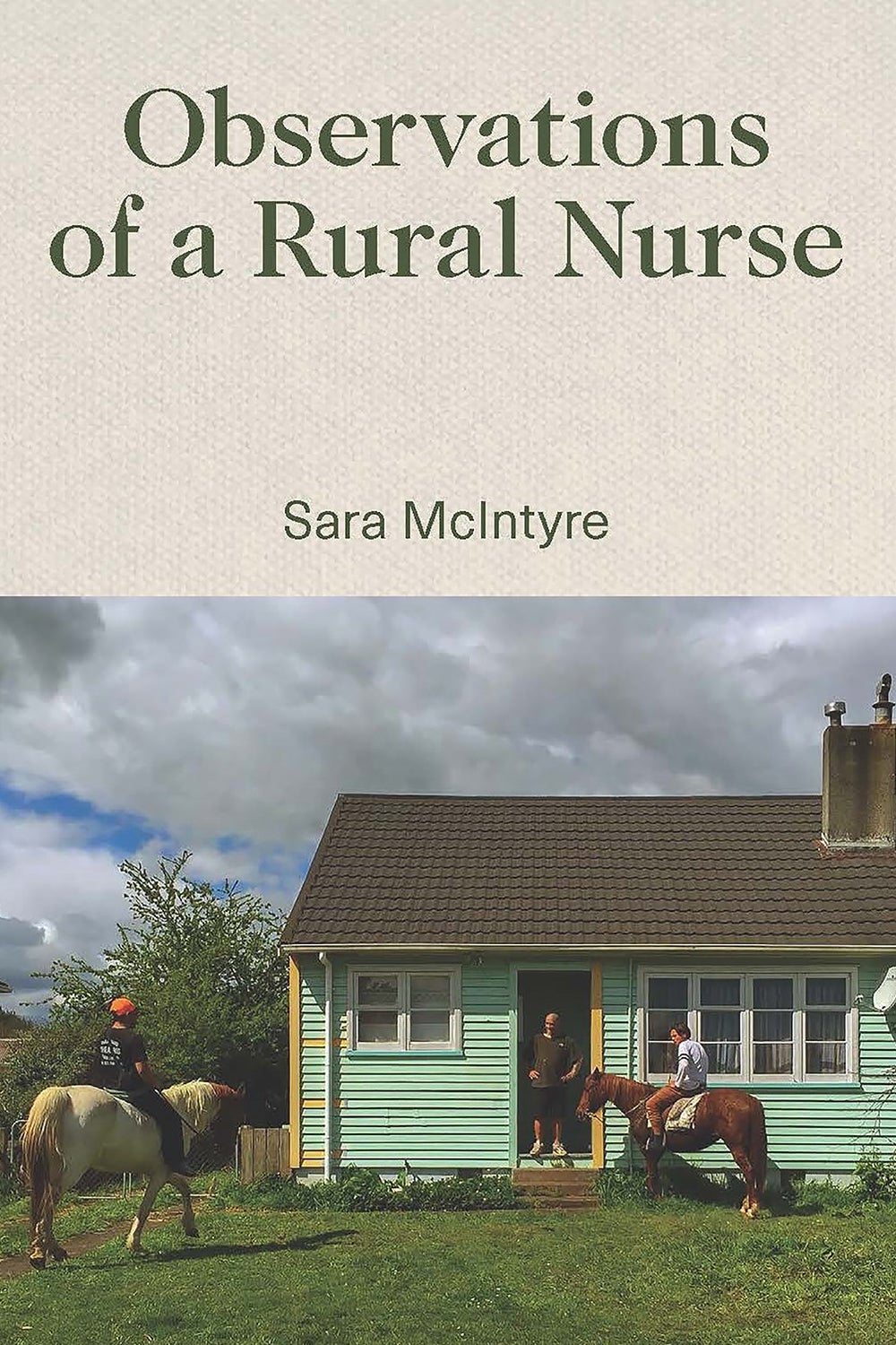 Observations of a Rural Nurse by Sara Mclntyre