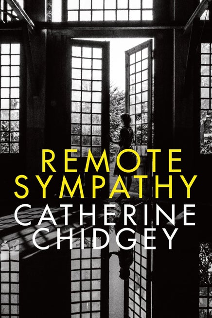 The Remote Sympathy by Catherine Chidgey